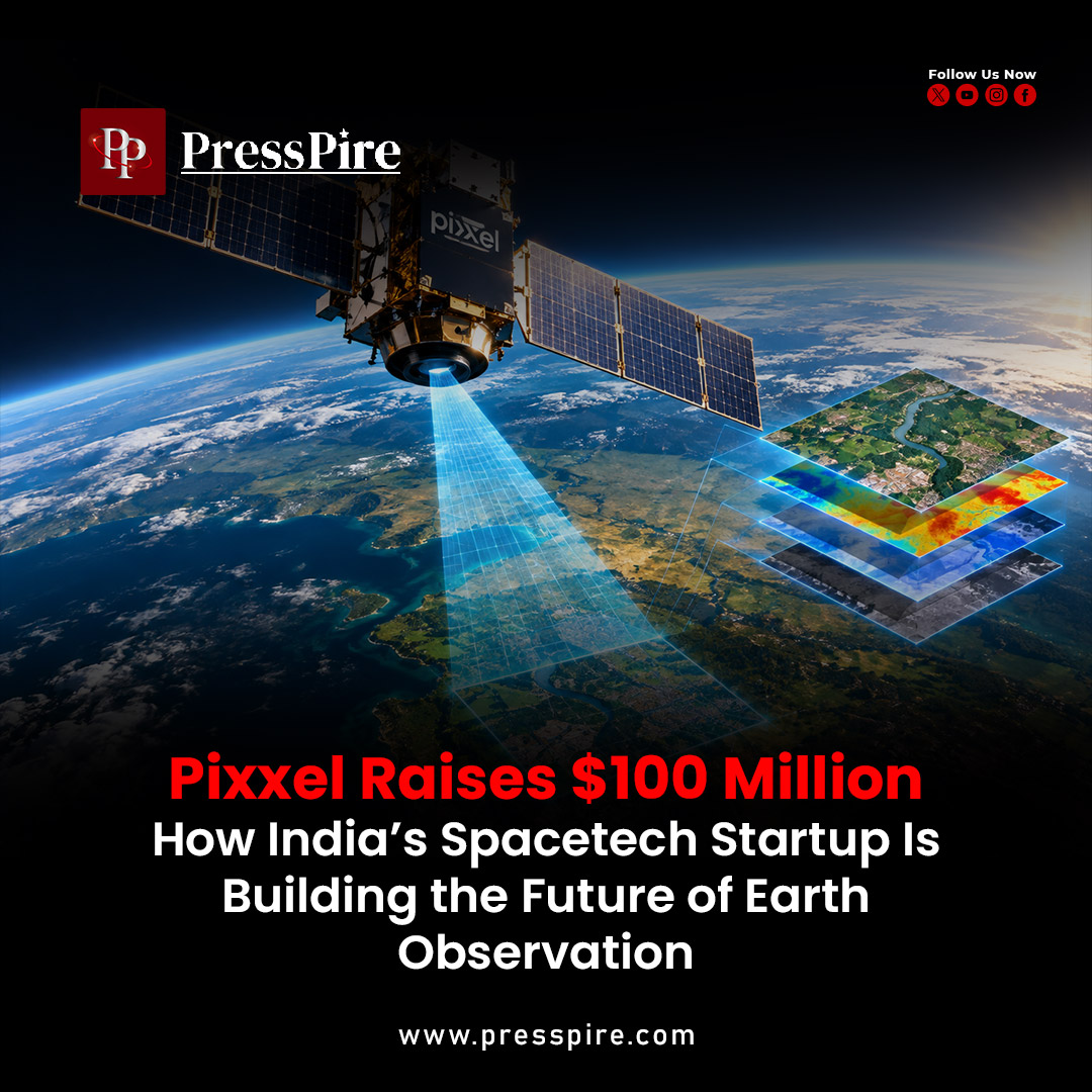 Pixxel Raises $100 Million